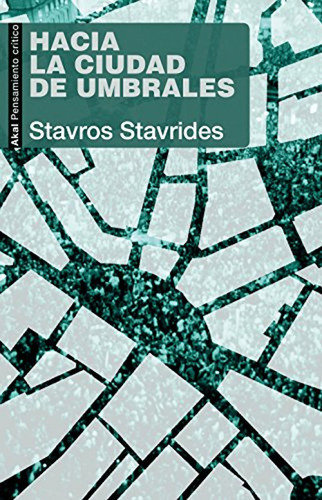 Hacia La Ciudad De Umbrales / Stavros Stavrides