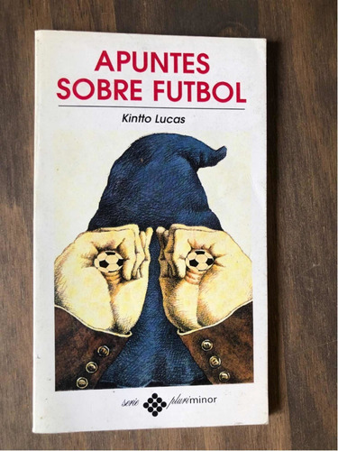 Libro Apuntes Sobre Fútbol - Kintto Lucas - Muy Buen Estado