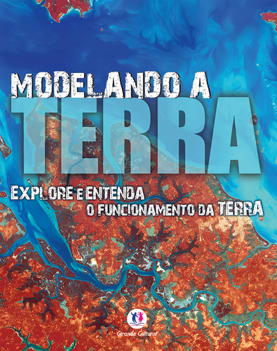 Modelando a Terra: Explore e entenda o funcionamento da Terra, de Parker, Steve. Explore e entenda Editorial Ciranda Cultural Editora E Distribuidora Ltda., capa mole em português, 2012