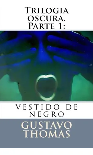 Trilogia Oscura Parte 1: Vestido De Negro: -teatro De Gustav