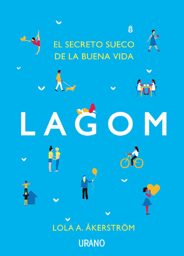 Lagom. El Secreto Sueco De La Buena Vida - Lola Akerstrom