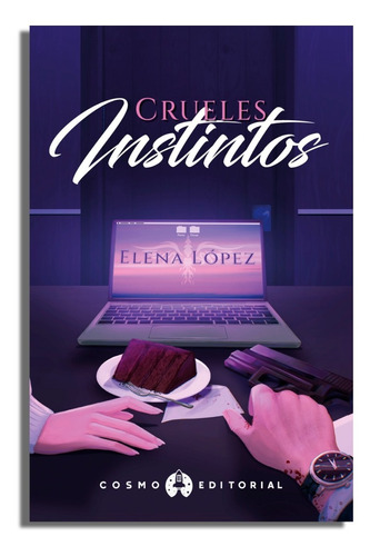 Imagen 1 de 1 de Libro Crueles Instintos - Elena López - Cosmo Books