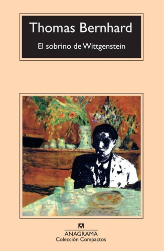 El Sobrino De Wittgenstein, Thomas Bernhard, Anagrama