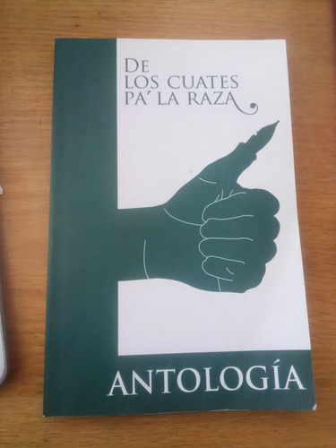 De Los Cuates Pa' La Raza Antología - Para Leer En Libertad