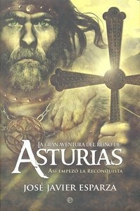 Gran Aventura Del Reino De Asturias,la - Jose Javier Espa...