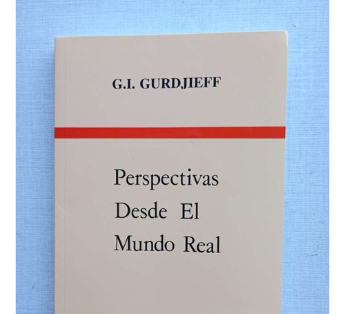 Perspectivas Desde El Mundo Real G. I. Gurdjieff 2007 