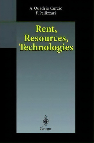 Rent, Resources, Technologies, De Alberto Quadrio Curzio. Editorial Springer Verlag Berlin Heidelberg Gmbh Co Kg, Tapa Blanda En Inglés