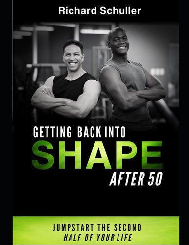 Libro: Get Back In Shape After 50: Jump Start The Second Of