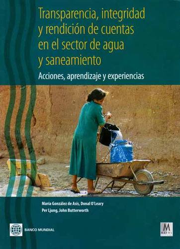 Transparencia, Integridad Y Rendicion De Cuentas En El Sector De Agua Y Saneamiento Maria Gonzalez, De Maria Gonzalez. Editorial Mayol, Tapa Blanda, Edición 1 En Español, 2010