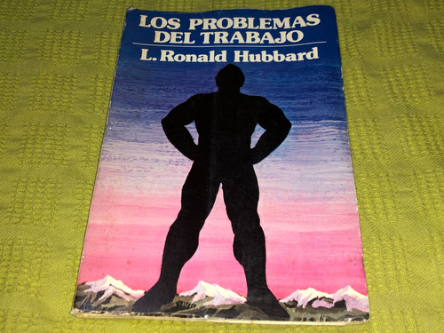 Los Problemas Del Trabajo - L. Ronald Hubbard - New Era