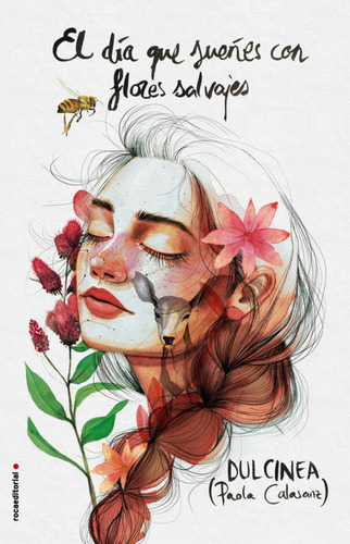 El Día Que Sueñes Con Flores Salvajes Dulcinea (paola Calasa