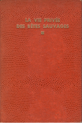 La Vie Privée Des Bêtes Sauvages- André Demaison (tapa Dura)