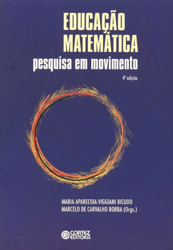Educação matemática: pesquisa em movimento, de Borba, Marcelo de Carvalho. Editorial Cortez Editora e Livraria LTDA, capa mole em português, 2012