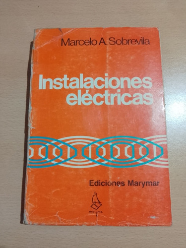 Instalaciones Eléctricas. Marcelo A. Sobrevila.