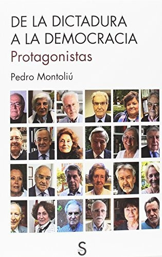 De La Dictadura A La Democracia : Protagonistas, De Pedro Montoliú Camps. Editorial Silex Ediciones S L, Tapa Blanda En Español, 2018