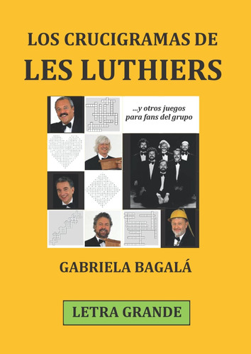 Libro: Los Crucigramas De Les Luthiers (letra Grande): Y Otr