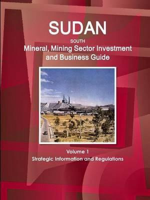 Sudan South Mineral, Mining Sector Investment And Busines...