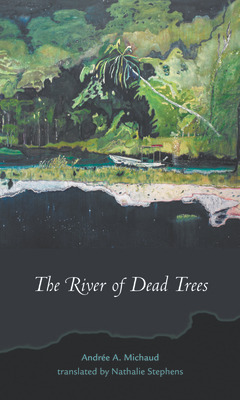 Libro The River Of Dead Trees - Michaud, Andrã©e A.
