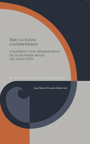 Bajo La Egida Calderoniana, De Juan Manuel Escudero Baztan. Iberoamericana Editorial Vervuert, S.l., Tapa Dura En Español