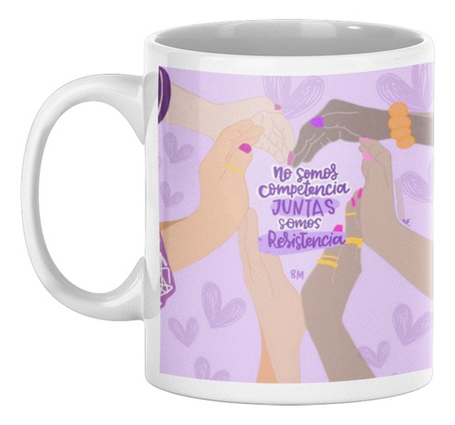 Taza Tazon Junta Somos Resistencia 8m Dia De La Mujer