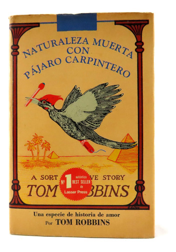 L4340 Tom Robbins -- Naturaleza Muerta Con Pajaro Carpintero