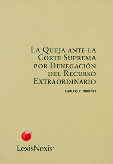 La Queja Ante La Corte Suprema Por Denegación Del Recurso Ex