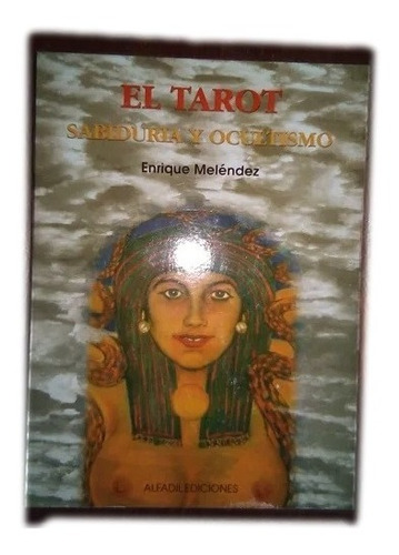 El Tarot Sabiduría Y Ocultismo Enrique Meléndez X1