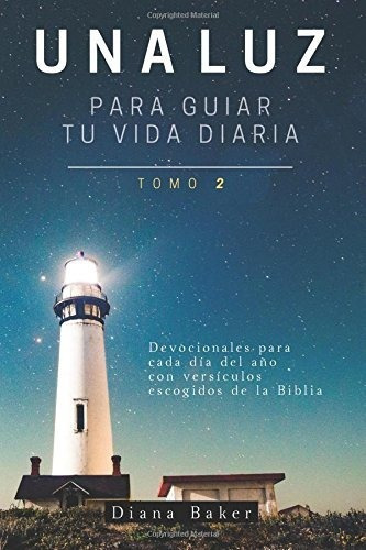 Una Luz Para Guiar Tu Vida Diaria - Tomo 2: Devocionales Par