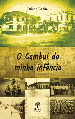 O Cambuí Da Minha Infância, De Rocha, Dilson. Editora Pontes Editores, Capa Mole Em Português