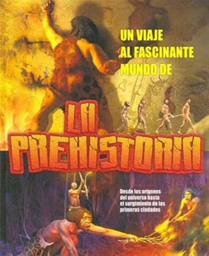 Prehistoria-un Viaje Al Fascinante Mundo De La-