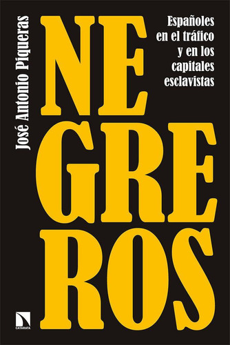 Libro: Negreros. Piqueras, Jose Antonio. Los Libros De La Ca