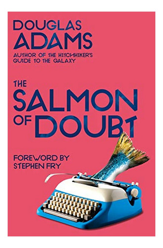 The Salmon Of Doubt - Hitchhiking The Galaxy One Last T. Eb5