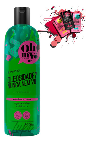 Shampoo 300ml Oh My Cosmetics Oleosidade Nadinha