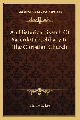 Libro An Historical Sketch Of Sacerdotal Celibacy In The ...