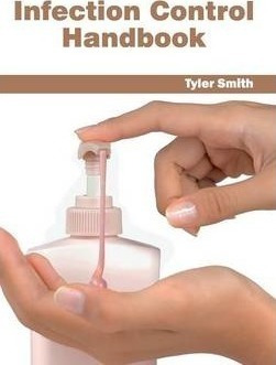 Infection Control Handbook - Tyler Smith (hardback)