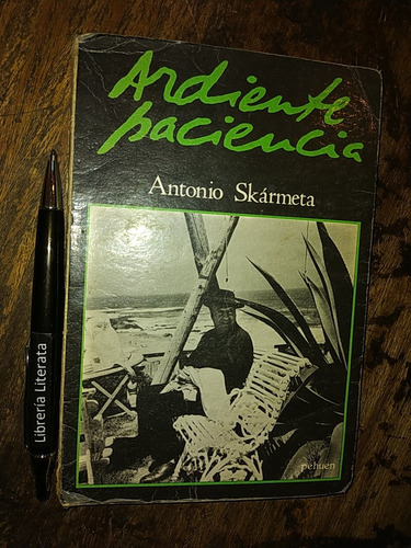 Ardiente Paciencia Antonio Skármeta Ed. Pehuén 1986