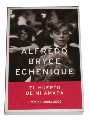 El Huerto De Mi Amada / Alfredo Bryce Echenique