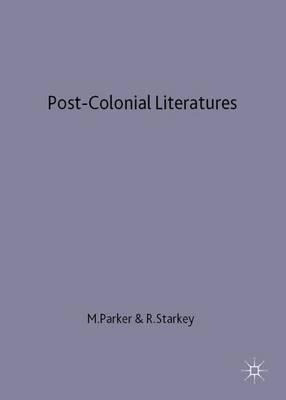 Post-colonial Literatures - M. Parker