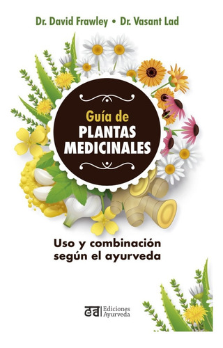 Guía De Plantas Medicinales. David Frawley