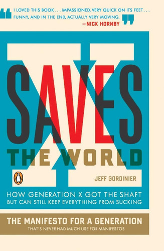 Libro: X Saves The World: How Generation X Got The Shaft But