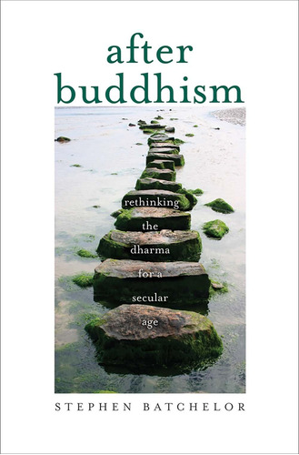 Libro After Buddhism-stephen Batchelor -inglés