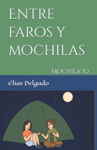 Entre Faros Y Mochilas: Elias Delgado