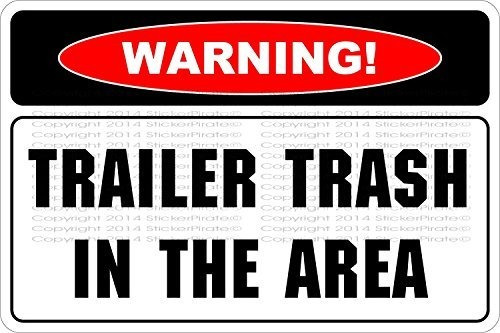 Señales - Stickerpirate Warning Trailer Trash In The Ar