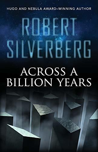 Book : Across A Billion Years - Silverberg, Robert