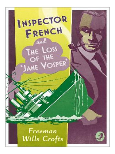Inspector French And The Loss Of The Jane Vosper - I. Ew06