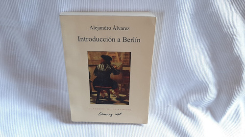 Introduccion A Berlin  Alejandro Alvarez Simurg 