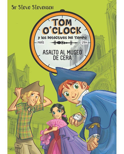 Tom O'clock Y Los Detectives Del Tiempo 1. Asalto Al Museo D