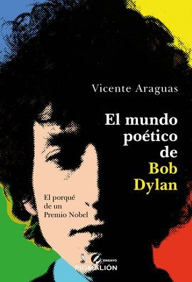 El Mundo Poetico De Bob Dylan - Araguas Vicente