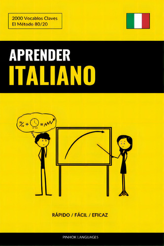 Aprender Italiano - Rãâ¡pido / Fãâ¡cil / Eficaz: 2000 Vocablos Claves, De Languages, Pinhok. Editorial Createspace, Tapa Blanda En Español
