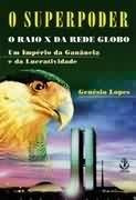 Livro O Superpoder: O Raio X Da Rede Genésio Lopes